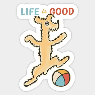 Life is Good with a Dog Sticker